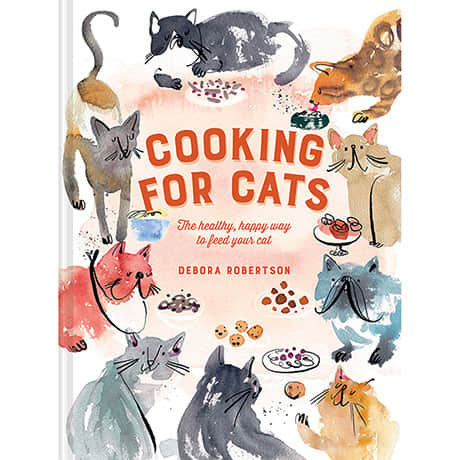 Cooking for Cats: The Healthy, Happy Way to Feed Your Cats (Hardcover)