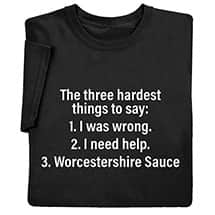Alternate image Three Hardest Things to Say T-Shirt or Sweatshirt