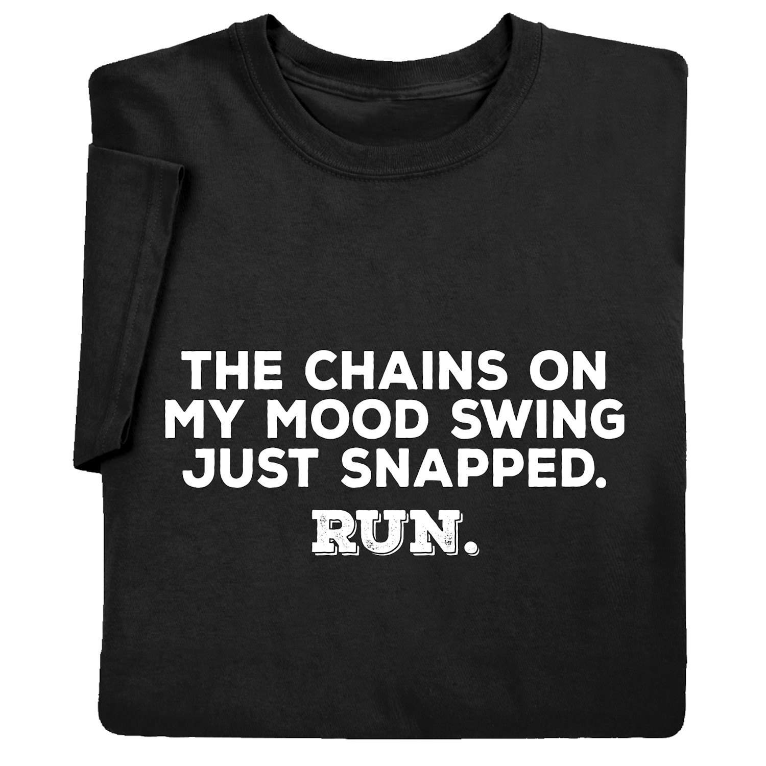 The Chains on My Mood Swing Just Snapped Shirts | Signals