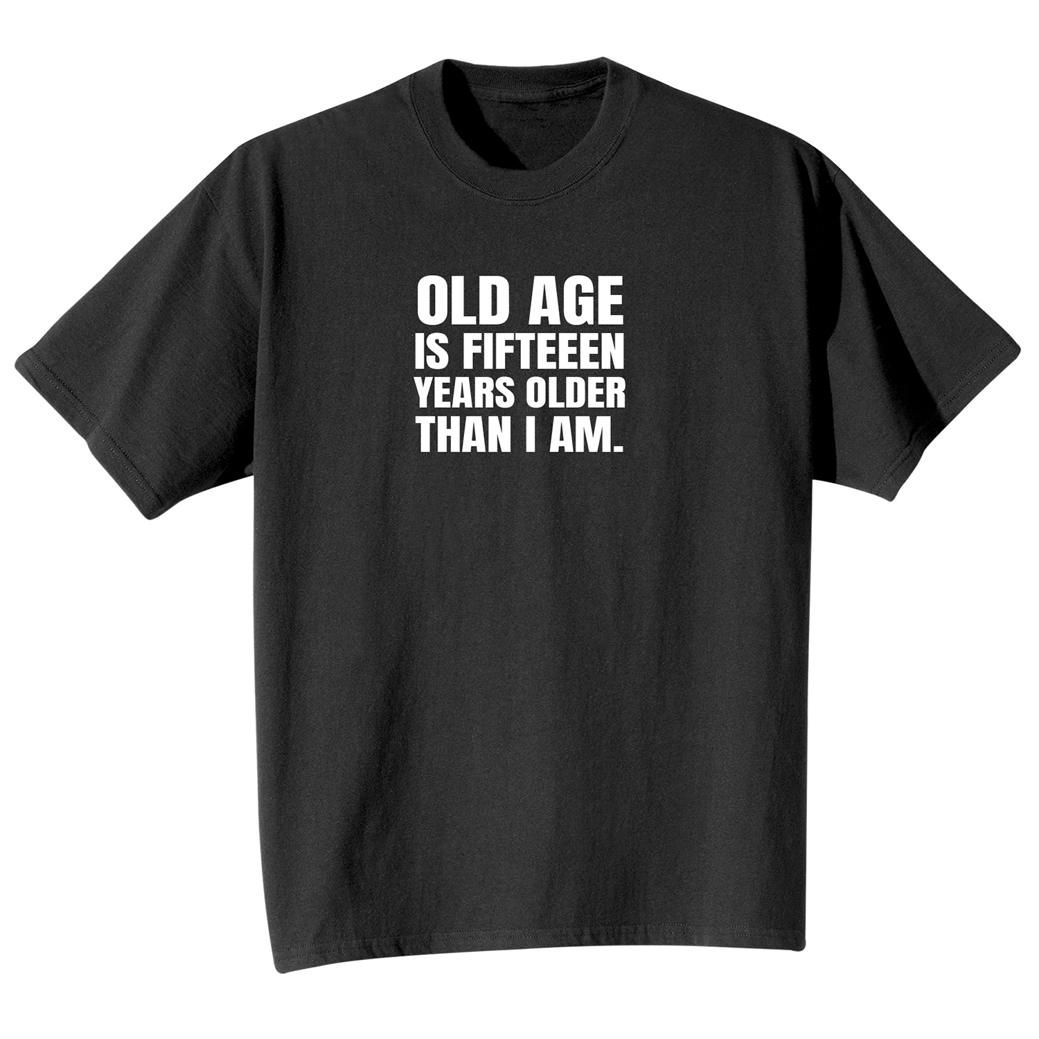 Old Age T-Shirt or Sweatshirt | Signals